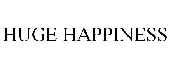 HUGE HAPPINESS