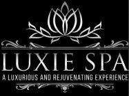LUXIE SPA A LUXURIOUS AND REJUVENATING EXPERIENCE