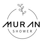 MURAN SHOWER