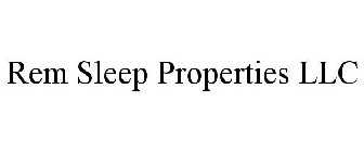 REM SLEEP PROPERTIES LLC
