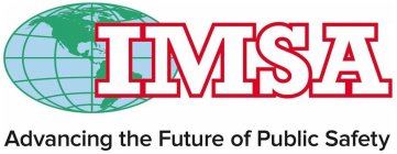 IMSA ADVANCING THE FUTURE OF PUBLIC SAFETYTY