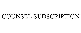 COUNSEL SUBSCRIPTION