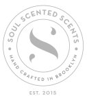 S SOUL SCENTED SCENTS HAND CRAFTED IN BROOKLYN EST. 2015