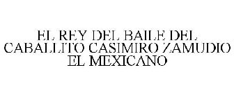 EL REY DEL BAILE DEL CABALLITO CASIMIRO ZAMUDIO EL MEXICANO