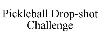 PICKLEBALL DROP-SHOT CHALLENGE