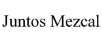 JUNTOS MEZCAL