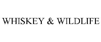WHISKEY & WILDLIFE