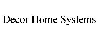 DECOR HOME SYSTEMS