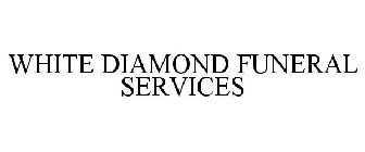 WHITE DIAMOND FUNERAL SERVICES