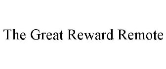 THE GREAT REWARD REMOTE