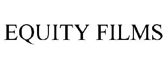EQUITY FILMS