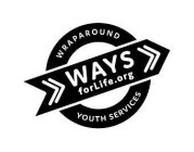 WAYS FORLIFE.ORG WRAPAROUND YOUTH SERVICES