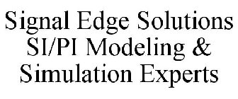 SIGNAL EDGE SOLUTIONS SI/PI MODELING & SIMULATION EXPERTS