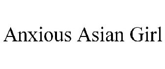 ANXIOUS ASIAN GIRL