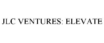 JLC VENTURES: ELEVATE