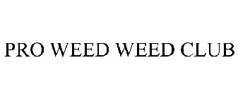 PRO WEED WEED CLUB