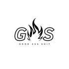 GS GOOD ASS SHIT
