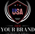 USA F&M YOUR BRAND TRUST IN GOD