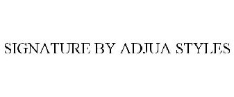 SIGNATURE BY ADJUA STYLES