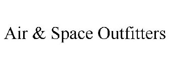 AIR & SPACE OUTFITTERS