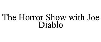 THE HORROR SHOW WITH JOE DIABLO