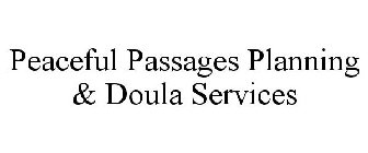 PEACEFUL PASSAGES PLANNING & DOULA SERVICES