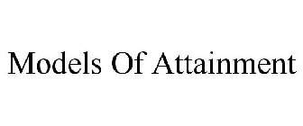MODELS OF ATTAINMENT