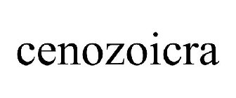 CENOZOICRA