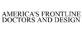 AMERICA'S FRONTLINE DOCTORS AND DESIGN