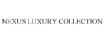 NEXUS LUXURY COLLECTION