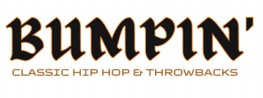 BUMPIN' CLASSIC HIP HOP & THROWBACKS