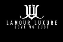 LAMOUR LUXURE LOVE VS LUST LVL