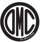 DMC DO MORE CHILL