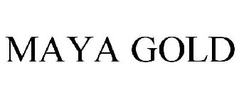 MAYA GOLD