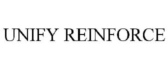 UNIFY REINFORCE