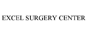 EXCEL SURGERY CENTER