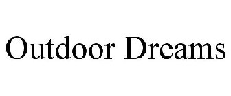 OUTDOOR DREAMS