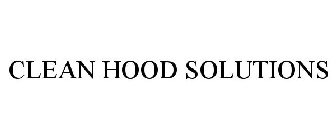 CLEAN HOOD SOLUTIONS