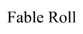 FABLE ROLL