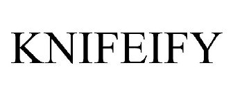 KNIFEIFY