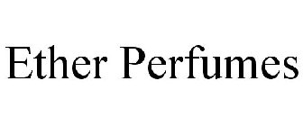 ETHER PERFUMES