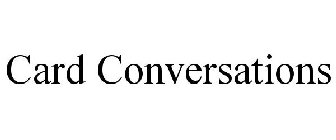 CARD CONVERSATIONS