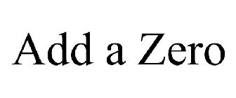 ADD A ZERO
