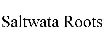 SALTWATA ROOTS