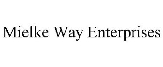 MIELKE WAY ENTERPRISES
