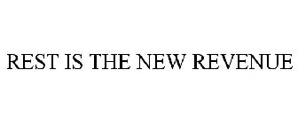 REST IS THE NEW REVENUE