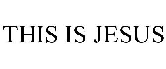 THIS IS JESUS