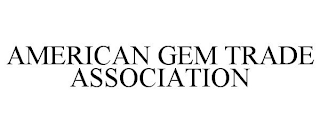 AMERICAN GEM TRADE ASSOCIATION