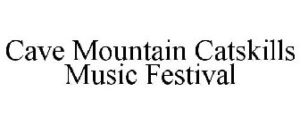 CAVE MOUNTAIN CATSKILLS MUSIC FESTIVAL