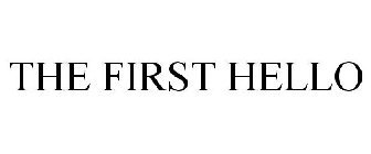 THE FIRST HELLO